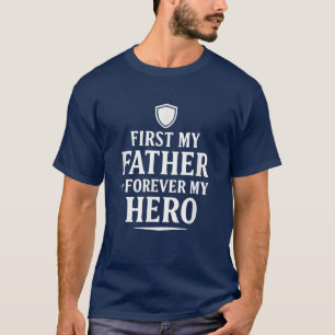 First My Father, Forever My Hero Father's Day T-Shirt