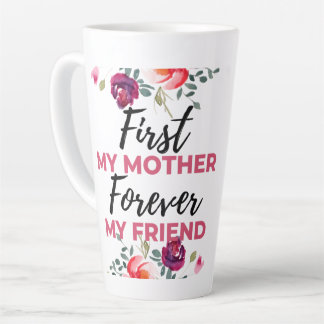 First My Mother Forever My Friend black Latte Mug
