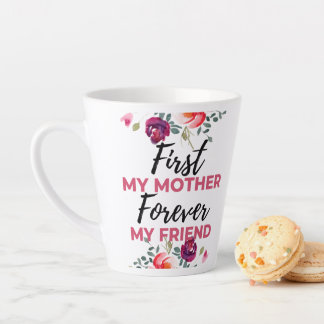 First My Mother Forever My Friend black Latte Mug