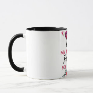 First My Mother Forever My Friend black Mug