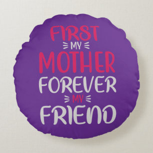 First My Mother Forever My Friend Modern Pink Scri Round Cushion