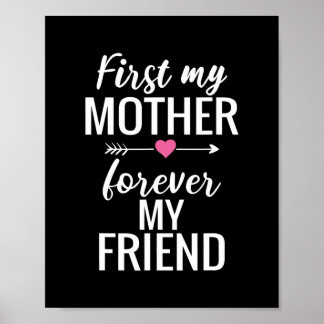 First My Mother Forever My Friend Mother's Day Poster