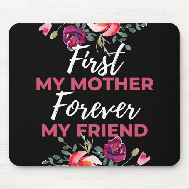 First My Mother Forever My Friend Mouse Pad (Front)