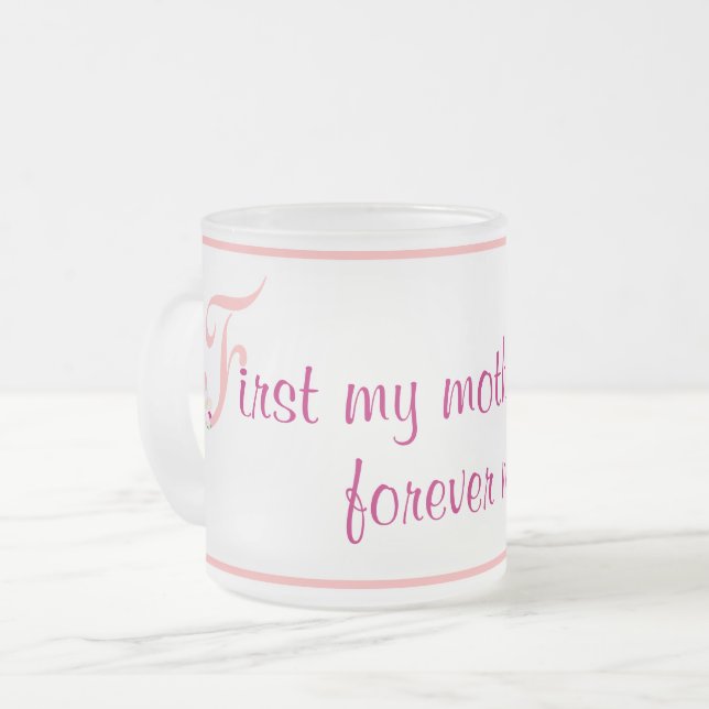 First My Mother Forever My Friend Mug (Front Left)