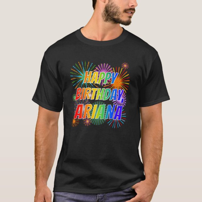First Name "ARIANA", Fun "HAPPY BIRTHDAY" T-Shirt (Front)