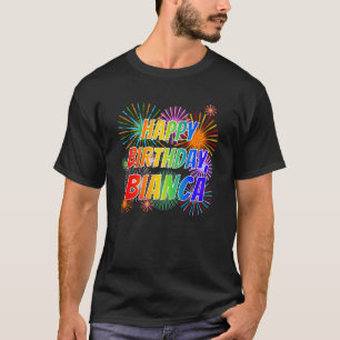 First Name "BIANCA", Fun "HAPPY BIRTHDAY" T-Shirt