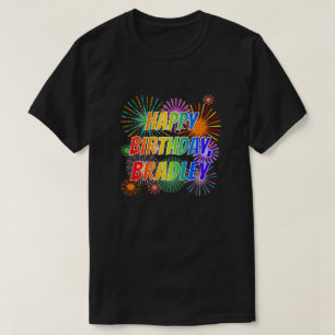 First Name "BRADLEY", Fun "HAPPY BIRTHDAY" T-Shirt