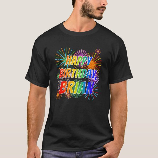 First Name "BRIAN", Fun "HAPPY BIRTHDAY" T-Shirt (Front)