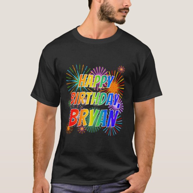 First Name "BRYAN", Fun "HAPPY BIRTHDAY" T-Shirt (Front)