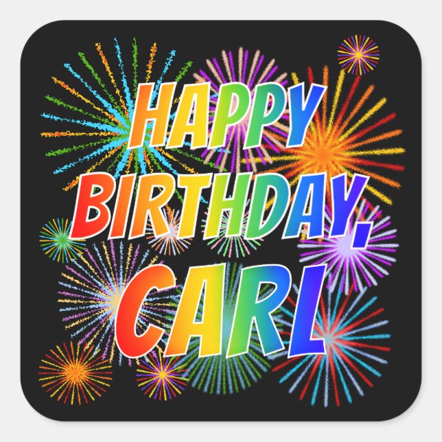 First Name "CARL", Fun "HAPPY BIRTHDAY" Square Sticker (Front)