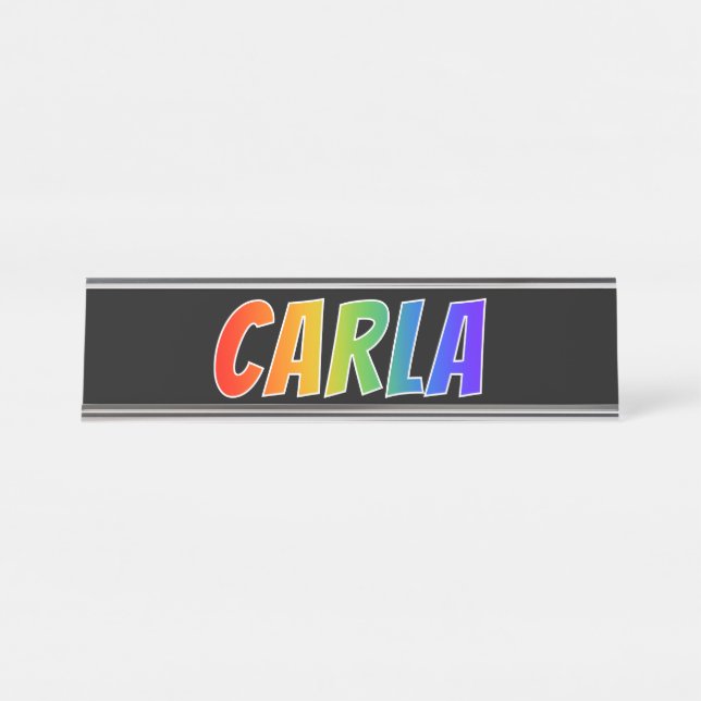 First Name "CARLA": Fun Rainbow Colouring Desk Name Plate (Front)