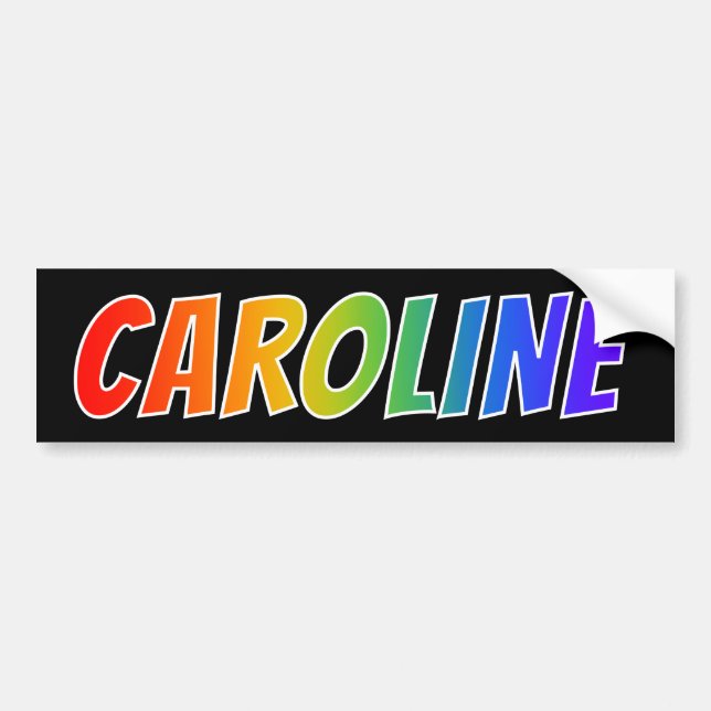 First Name "CAROLINE": Fun Rainbow Colouring Bumper Sticker (Front)