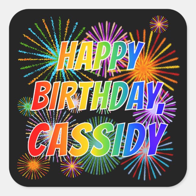 First Name "CASSIDY", Fun "HAPPY BIRTHDAY" Square Sticker (Front)