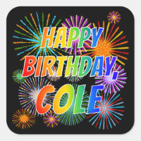 First Name "COLE", Fun "HAPPY BIRTHDAY"