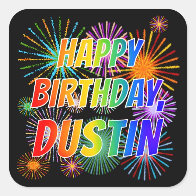 First Name "DUSTIN", Fun "HAPPY BIRTHDAY" Square Sticker (Front)