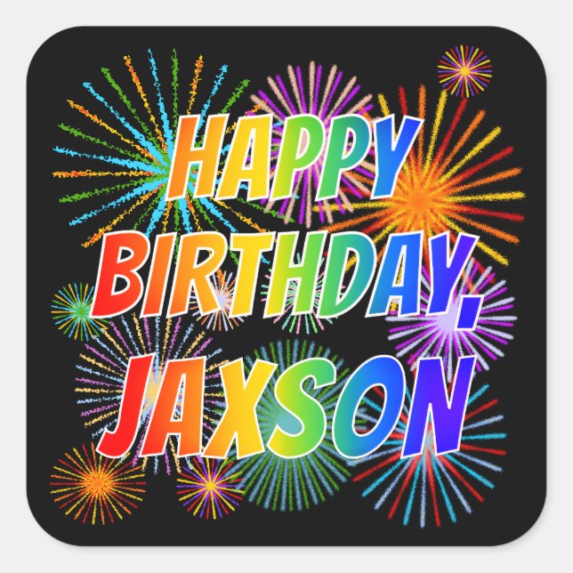 First Name "JAXSON", Fun "HAPPY BIRTHDAY" Square Sticker (Front)