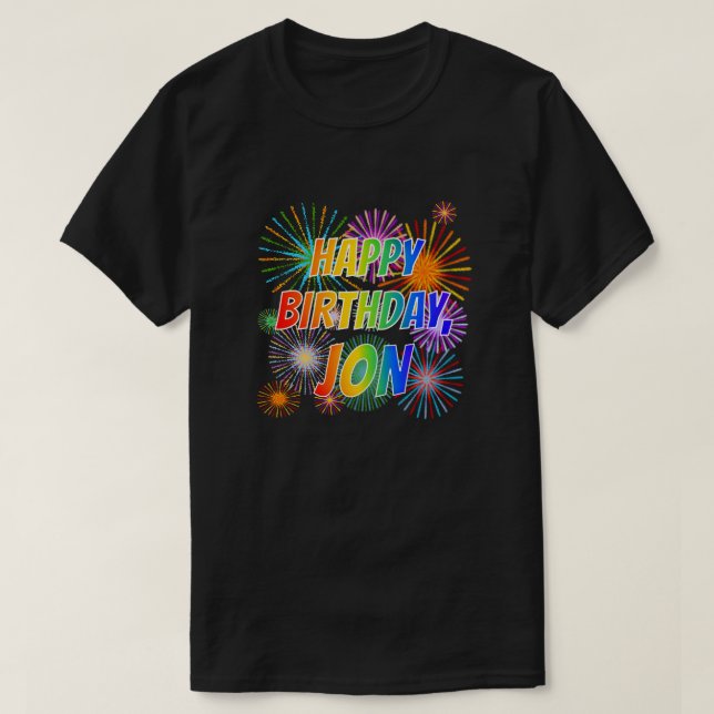 First Name "JON", Fun "HAPPY BIRTHDAY" T-Shirt (Design Front)