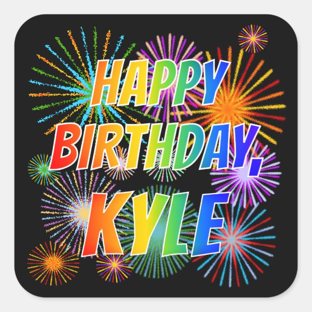 First Name "KYLE", Fun "HAPPY BIRTHDAY" Square Sticker (Front)