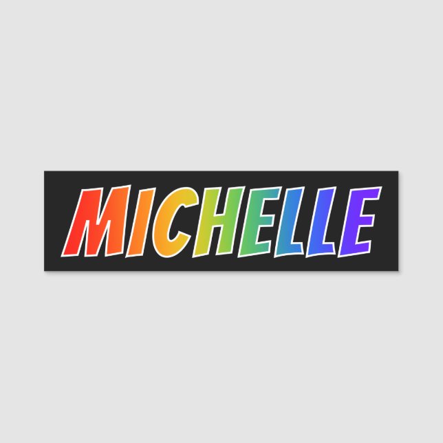 First Name "MICHELLE": Fun Rainbow Colouring Name Tag (Front)