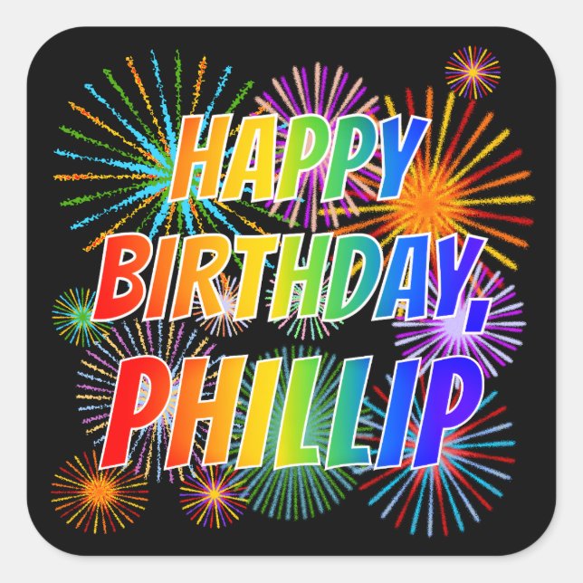 First Name "PHILLIP", Fun "HAPPY BIRTHDAY" Square Sticker (Front)