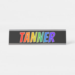 First Name "TANNER": Fun Rainbow Colouring Desk Name Plate