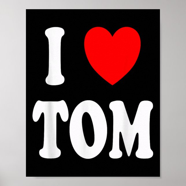 First Name Tom I Love Tom  Poster (Front)