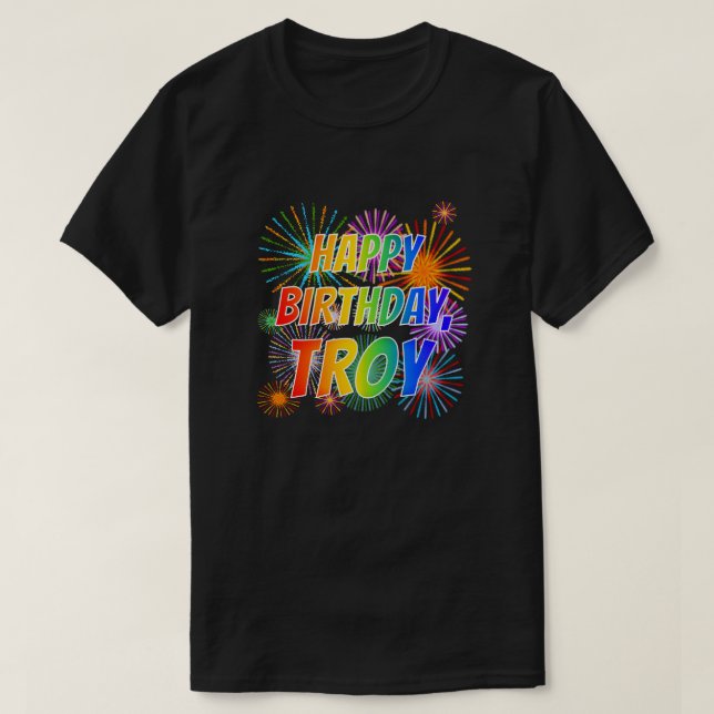 First Name "TROY", Fun "HAPPY BIRTHDAY" T-Shirt (Design Front)