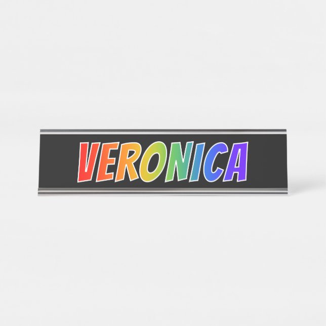 First Name "VERONICA": Fun Rainbow Colouring Desk Name Plate (Front)