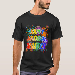 First Name "WALTER", Fun "HAPPY BIRTHDAY" T-Shirt
