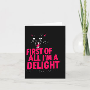 First Of All Angry Black Cat I'm A Delight Funny C Card