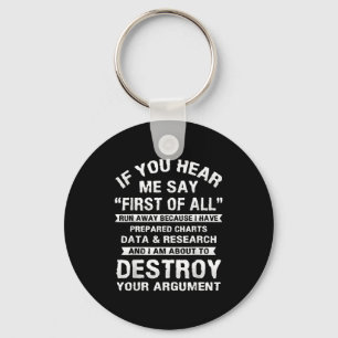 First Of All Funny College Sarcastic Debate Team R Key Ring