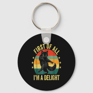 First Of All I’m A Delight Roaring Cat Funny Sarca Key Ring