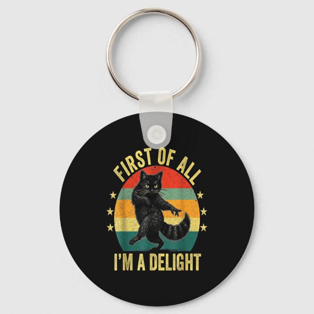 First Of All I’m A Delight Roaring Cat Funny Sarca Key Ring (Front)