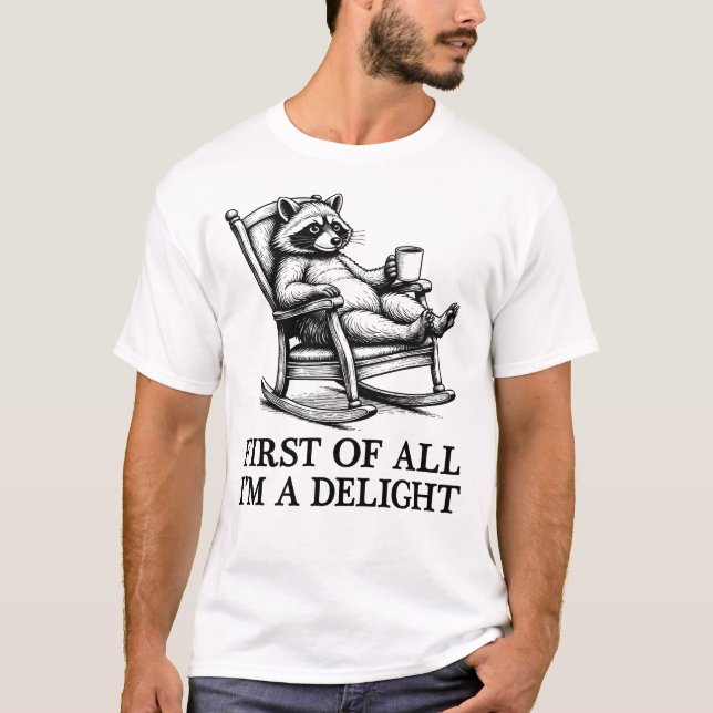 First Of All I'm A Delight Animal Lover Racoon T-Shirt (Front)