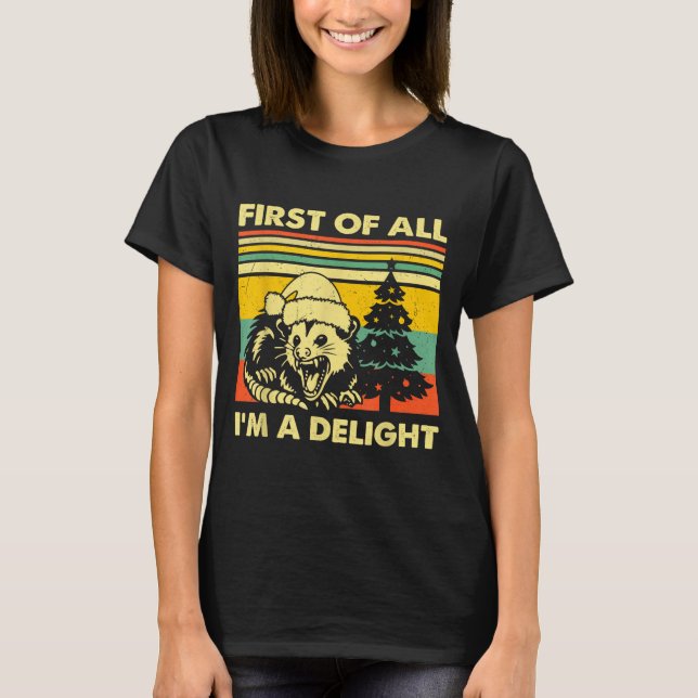 First Of All I'm A Delight Christmas Sarcastic Ang T-Shirt (Front)