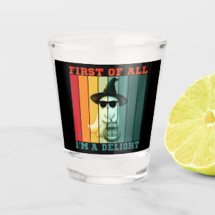 FIRST OF ALL I'M A DELIGHT FUNNY CUTE GHOST SHOT GLASS