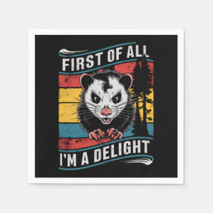 First Of All I'm A Delight Funny Opossum Possum Napkin
