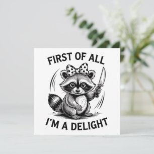 First Of All I'm A Delight Funny Racoon Meme Gift Holiday Card