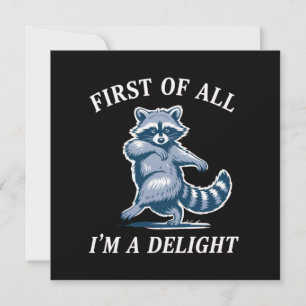 First of All I'm a Delight Funny Racoon Sarcastic Invitation