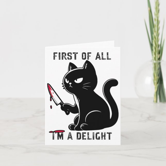 First Of All I'm A Delight Funny Sarcastic Cat Men Card (Front)