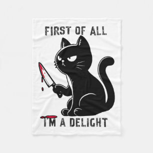First Of All I'm A Delight Funny Sarcastic Cat Men Fleece Blanket