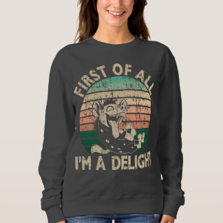 First of All I'm a Delight - Hyena Sweatshirt