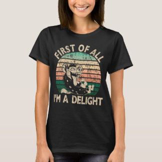 First of All I'm a Delight - Hyena T-Shirt