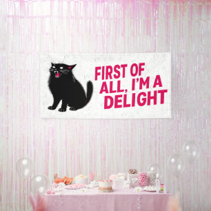 First Of All I'm A Delight Roaring Black Cat Banner