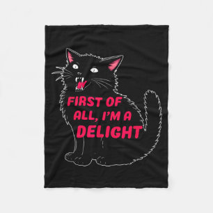 First Of All I'm A Delight Roaring Black Cat Funny Fleece Blanket