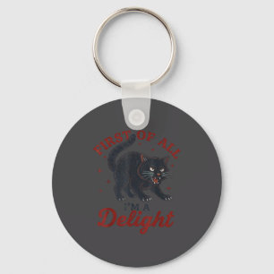 First Of All I'm A Delight Roaring Black Cat Funny Key Ring