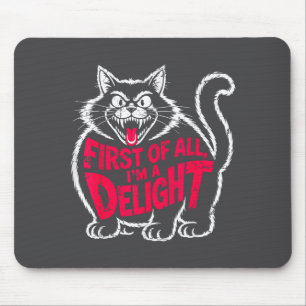 First Of All I'm A Delight Roaring Black Cat Funny Mouse Pad