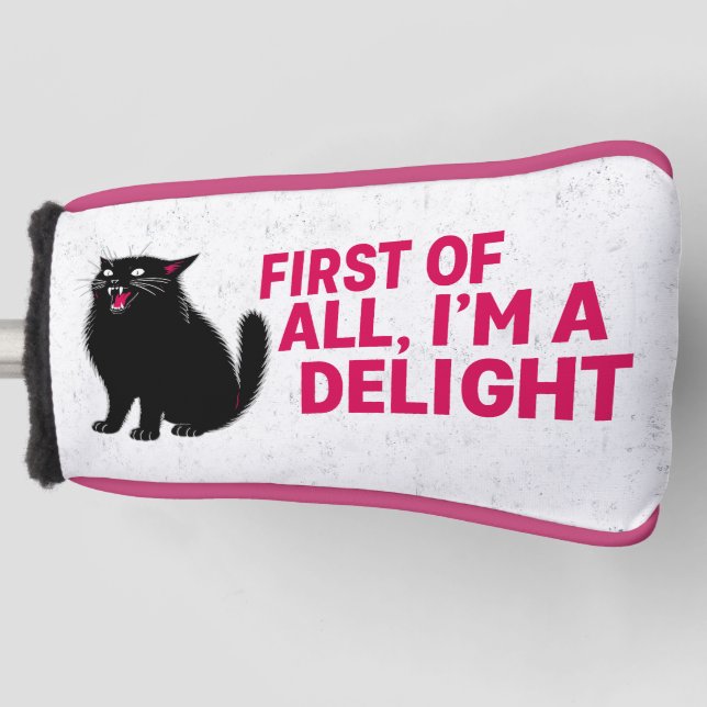 First Of All I'm A Delight Roaring Black Cat Golf Head Cover (Front)