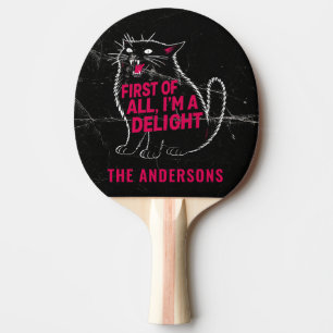 First Of All I'm A Delight Roaring Black Cat Ping Pong Paddle