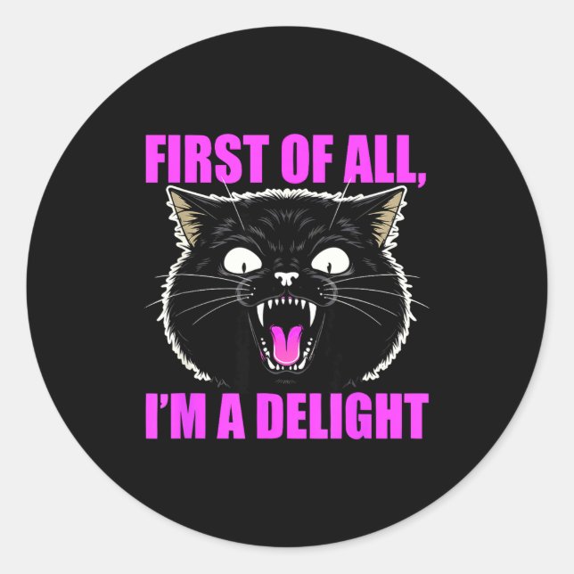 First Of All I'm A Delight Roaring Black Cat Quote Classic Round Sticker (Front)